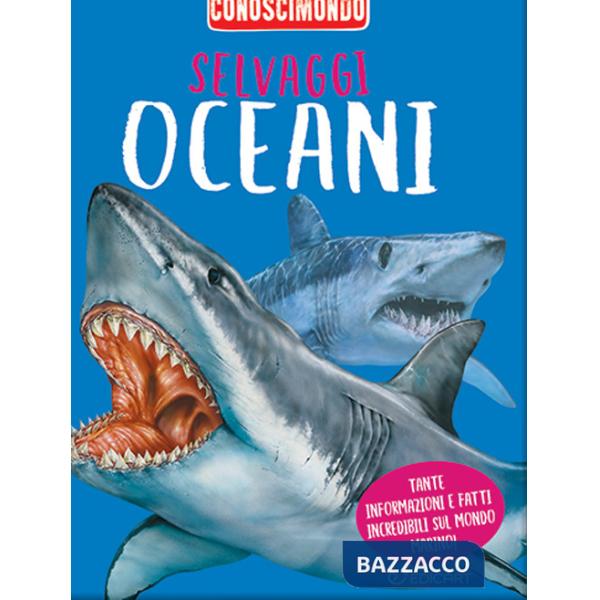 Selvaggi oceani. Conoscimondo