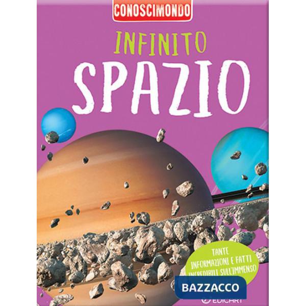 Infinito spazio. Conoscimondo. Ediz. a colori