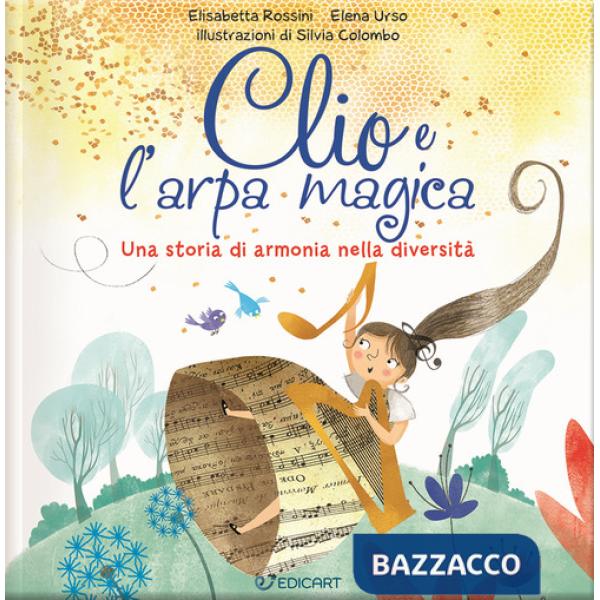 Clio e l'arpa magica. Una storia di armonia nella diversità. Ediz. a colori