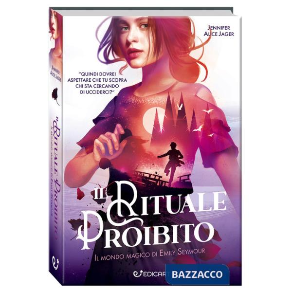 Rituale proibito. Il mondo magico di Emily Seymour (Il)