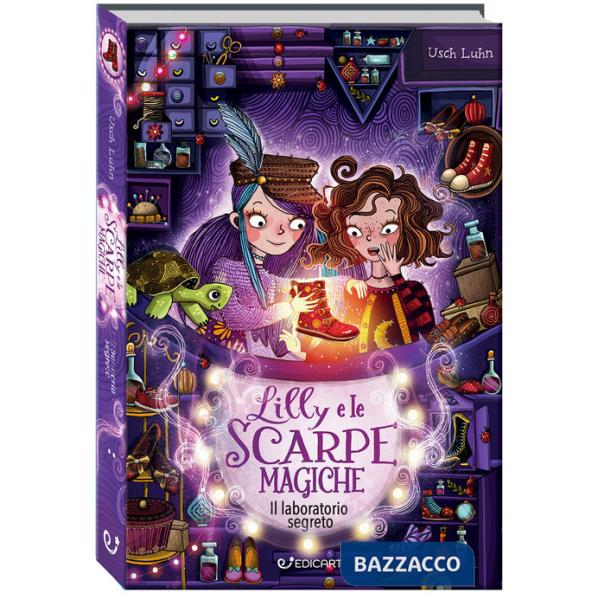 Lilly e le scarpe magiche. Il laboratorio segreto