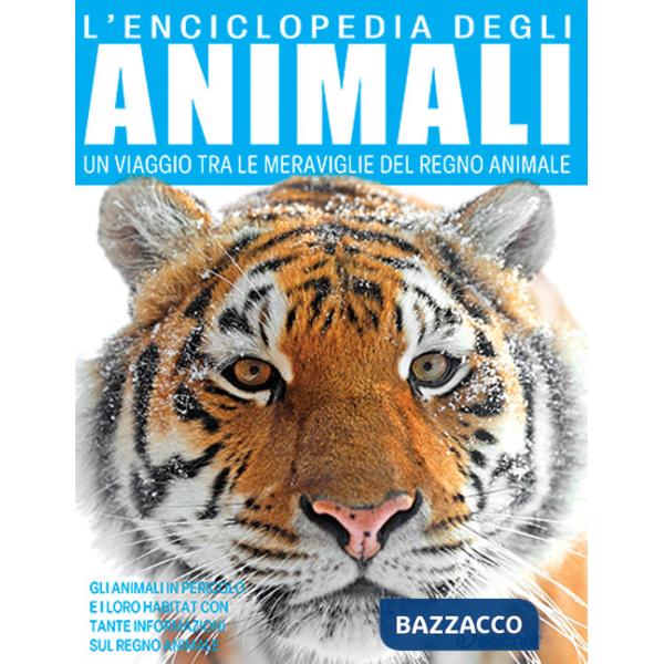 Enciclopedia degli animali. Un viaggio tra le meraviglie del regno animale (L')