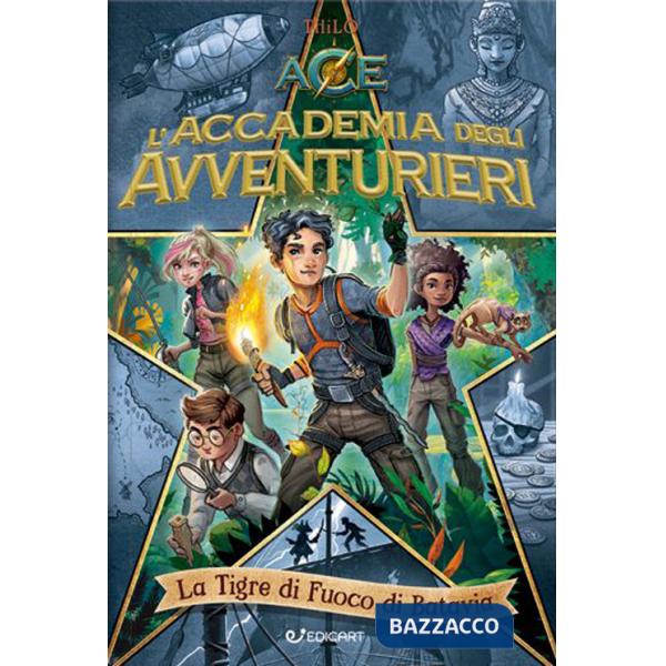 Tigre di fuoco di Batavia. L'accademia degli avventurieri. Ediz. illustrata (La)