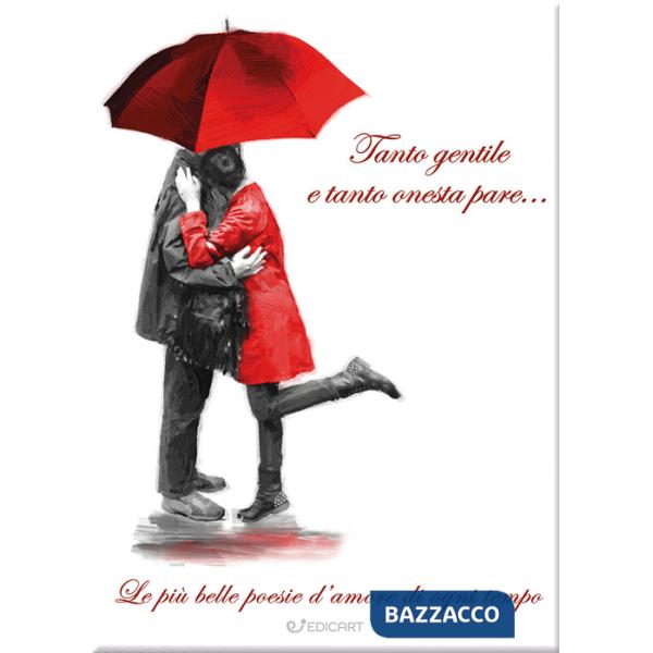 Tanto gentile e tanto onesta pare... le più belle poesie d'amore di ogni tempo