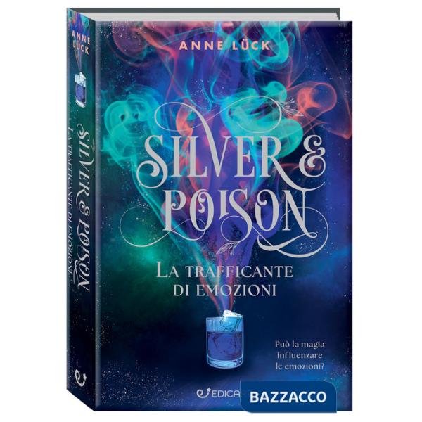 Trafficante di pozioni. Silver & poison (La)