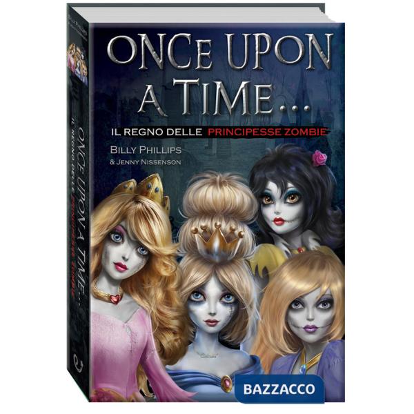 Regno delle principesse zombie. Once upon a time... (Il)