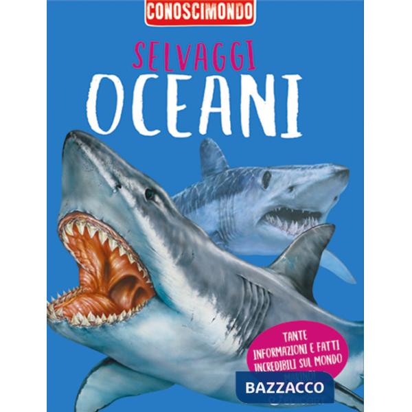 Selvaggi oceani. Conoscimondo