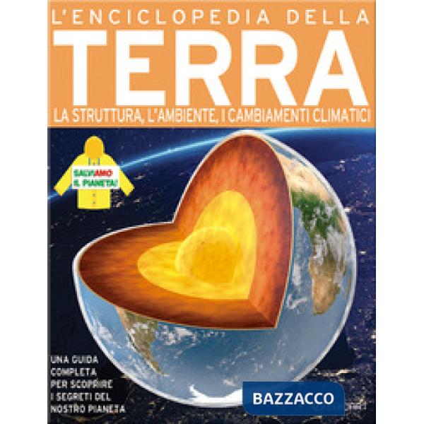 Enciclopedia della Terra. La struttura, l'ambiente, i cambiamenti climatici (L')