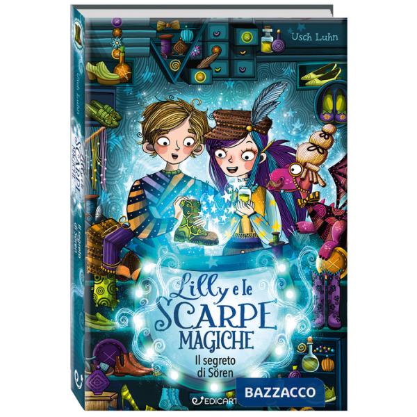 Lilly e le scarpe magiche. Il segreto di Soren