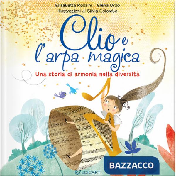 Clio e l'arpa magica. Una storia di armonia nella diversità. Ediz. illustrata