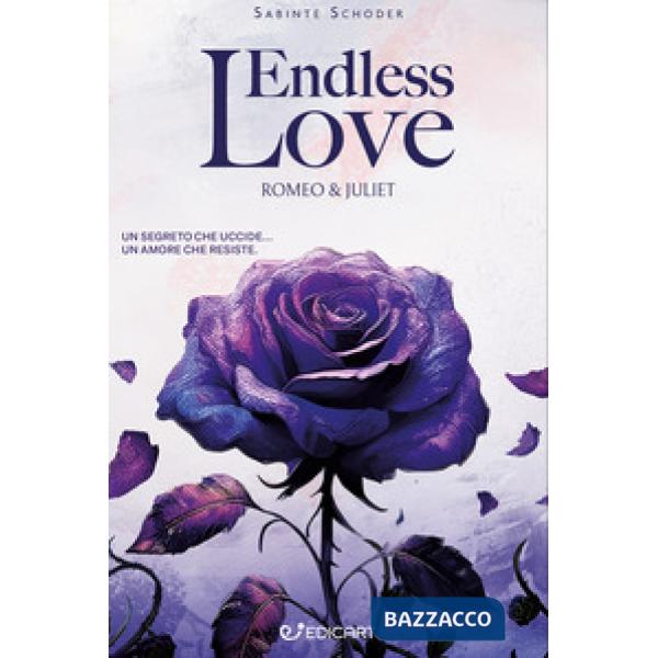 Endless love. The Romeo & Juliet society. Ediz. italiana