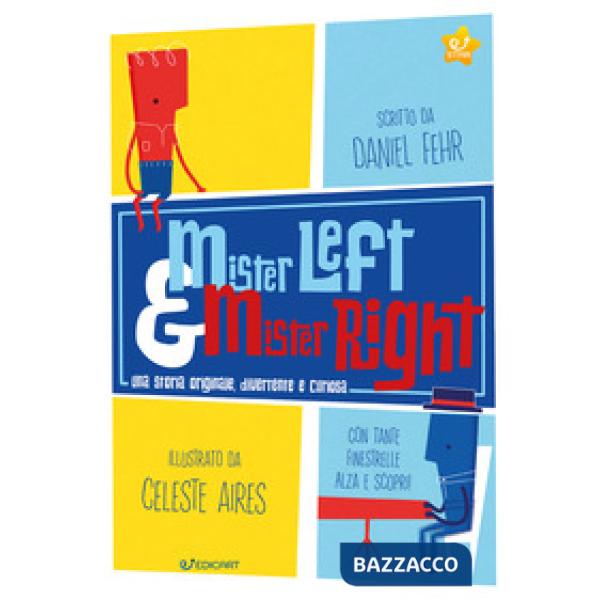Mister Left & Mister Right. Ediz. a colori