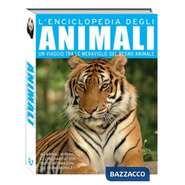 Enciclopedia degli animali. Un viaggio tra le meraviglie del regno animale (L')