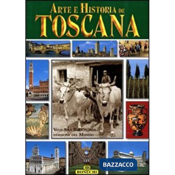Arte e storia della Toscana. Ediz. spagnola