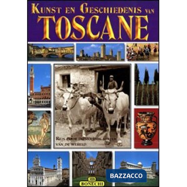 Toscana. I più famosi luoghi artistici e storici della Toscana. Ediz. olandese