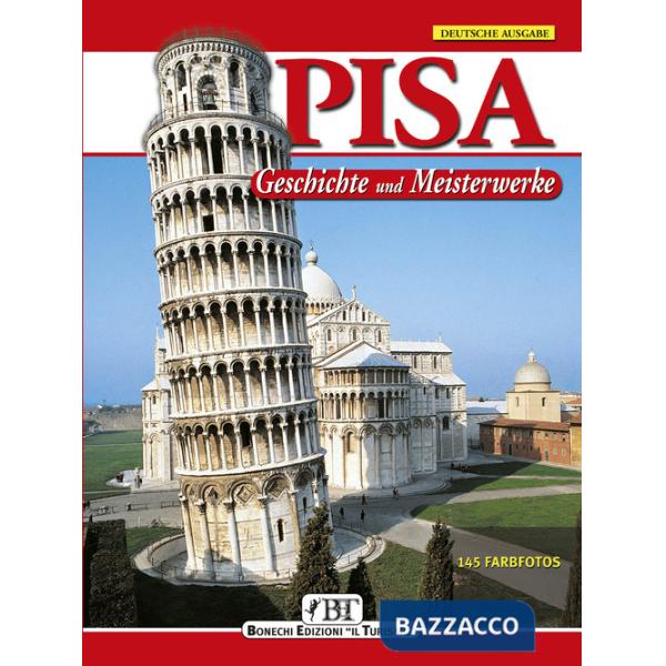 Pisa. Geschichte und Meisterwerke