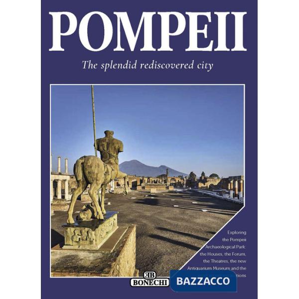 Pompeii. The splendid rediscovered city