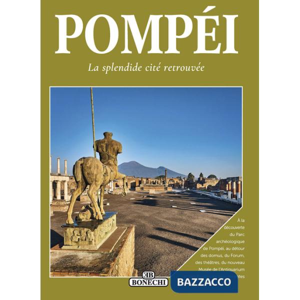 Pompéi. La splendide cité retrouvée