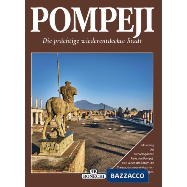 Pompei, la splendida cittÃ  ritrovata. Ediz. tedesca
