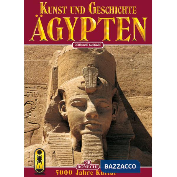 Arte e storia dell'Egitto. 5000 anni di civiltà. Ediz. tedesca