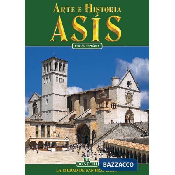 Asís. Arte e historia. Ediz. spagnola