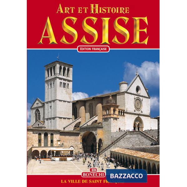Assise. Art et histoire. Ediz. francese