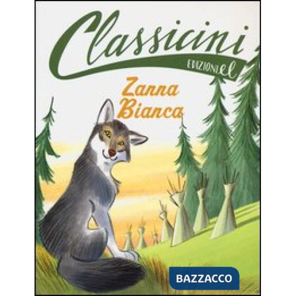 Zanna Bianca. Classicini. Ediz. illustrata