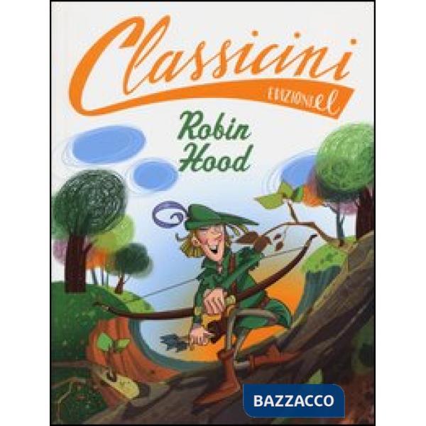 Robin Hood da Alexandre Dumas. Classicini. Ediz. illustrata