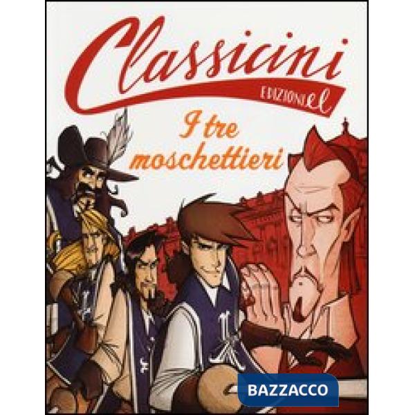 Tre moschettieri da Alexandre Dumas. Classicini. Ediz. illustrata (Il)