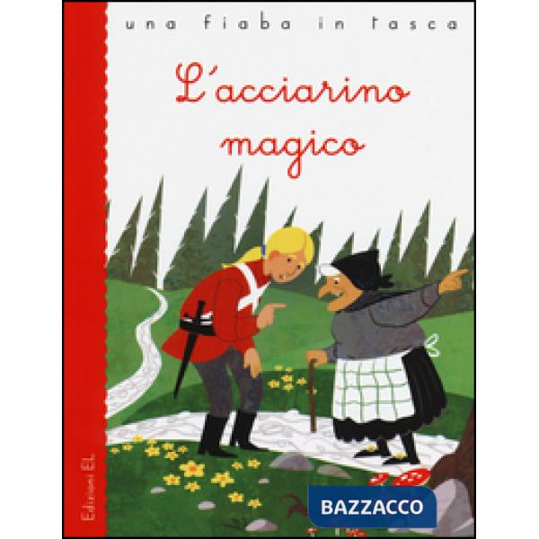 Acciarino magico. Ediz. illustrata (L')