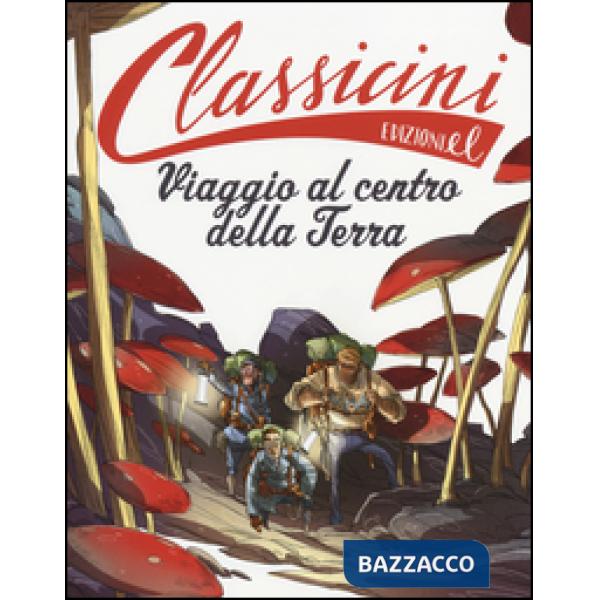 Viaggio al centro della terra da Jules Verne. Classicini. Ediz. illustrata