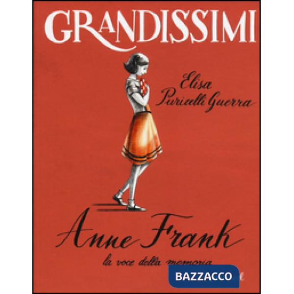 Anne Frank, la voce della memoria. Ediz. a colori