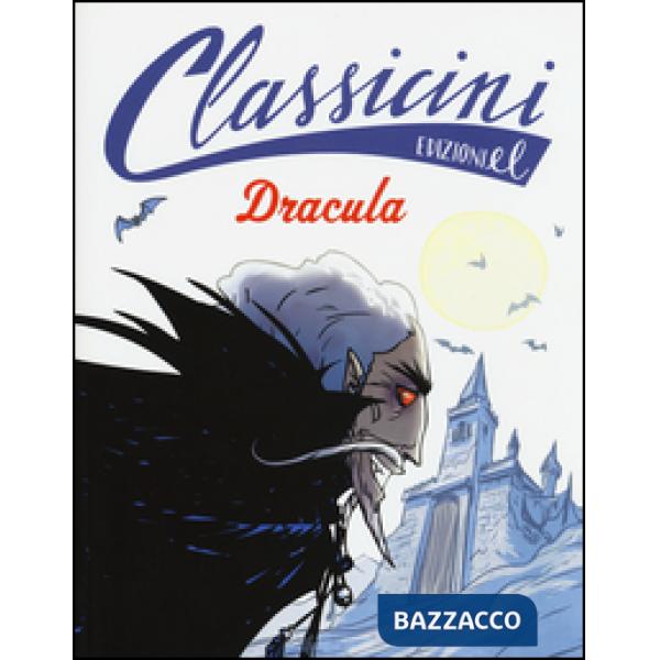 Dracula da Bram Stoker. Classicini. Ediz. illustrata