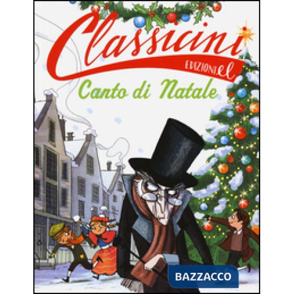 Canto di Natale da Charles Dickens. Classicini. Ediz. illustrata