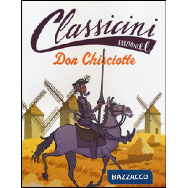 Don Chisciotte. Classicini. Ediz. illustrata