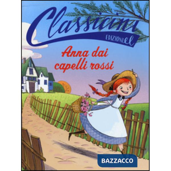 Anna dai capelli rossi. Classicini. Ediz. illustrata