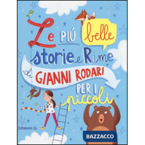 Più belle storie e rime di Gianni Rodari per i piccoli. Ediz. illustrata (Le)