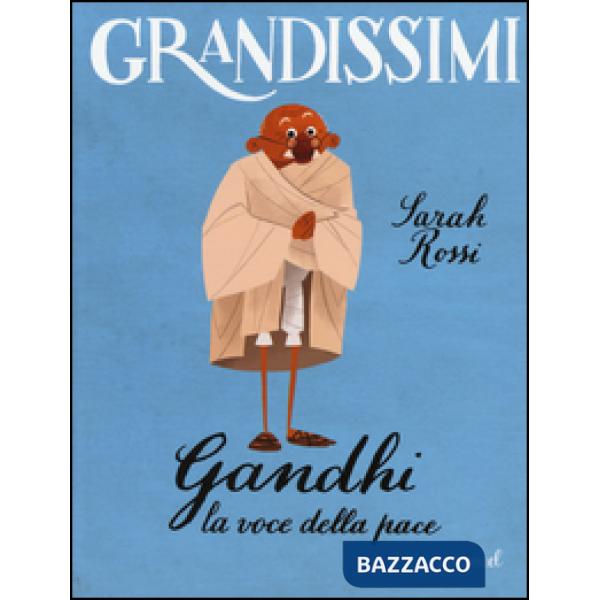 Gandhi. La voce della pace. Ediz. a colori
