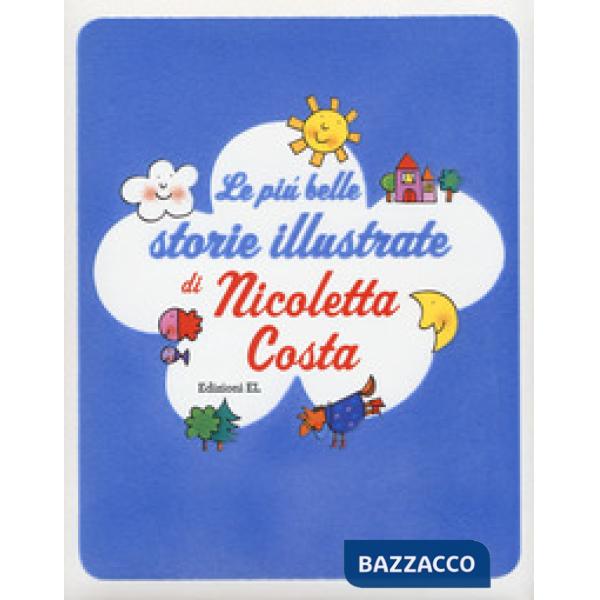 Più belle storie illustrate. Ediz. a colori (Le)