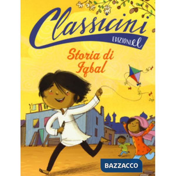 Storia di Iqbal. Classicini. Ediz. illustrata