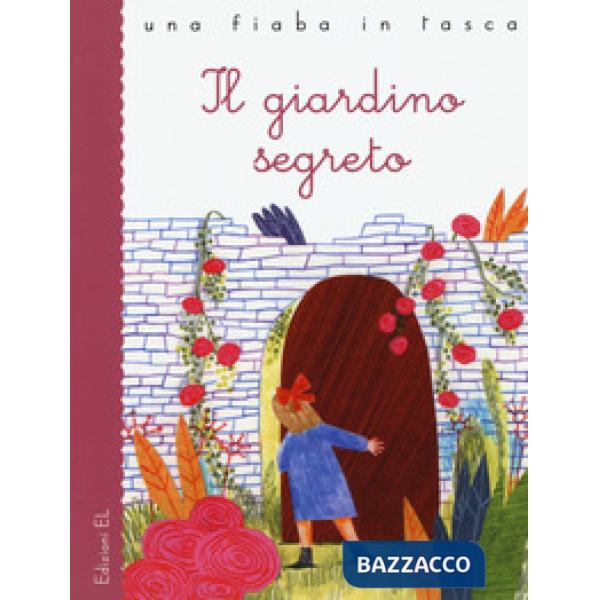 Giardino segreto da Frances Hodgson Burnett. Ediz. a colori (Il)