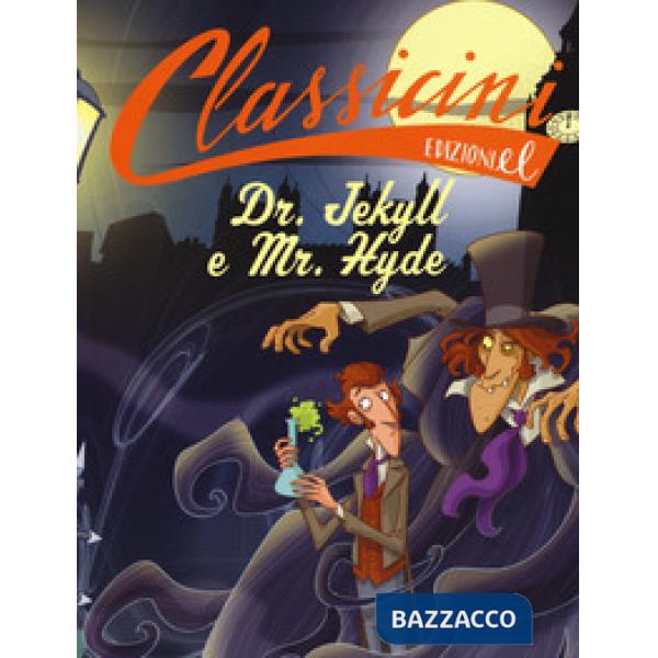 Dr. Jekyll e Mr. Hyde da Robert Louis Stevenson. Classicini. Ediz. a colori