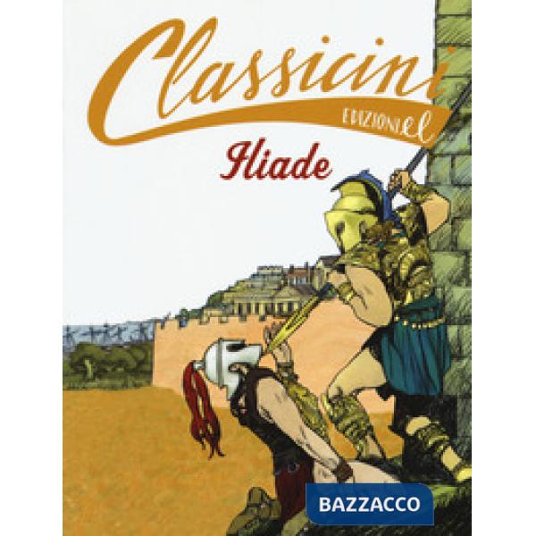 Iliade da Omero. Classicini. Ediz. a colori