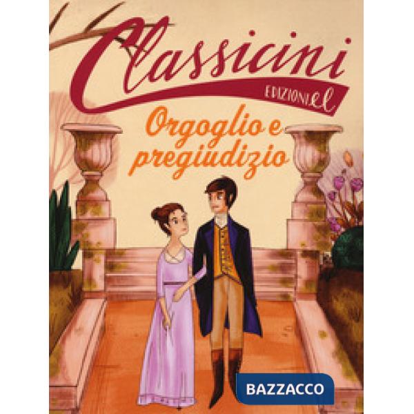 Orgoglio e pregiudizio da Jane Austen. Classicini. Ediz. a colori