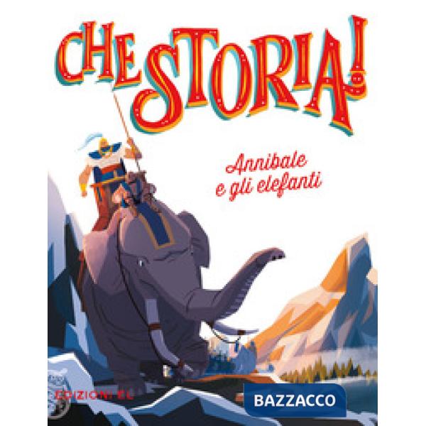 Annibale e gli elefanti. Ediz. a colori