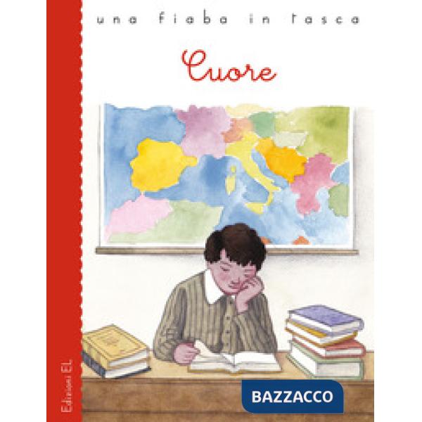 Cuore da Edmondo De Amicis. Ediz. a colori