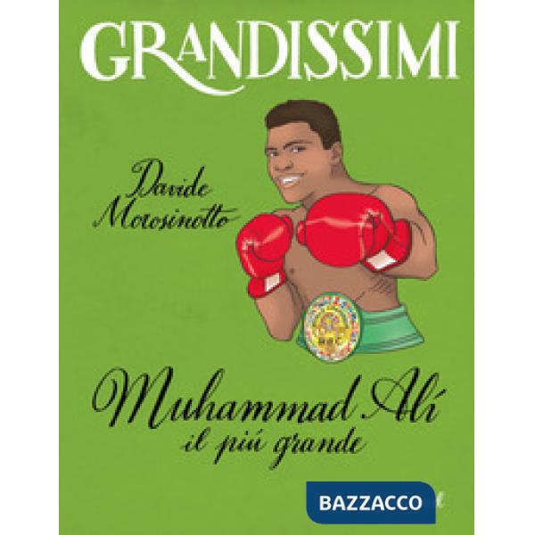 Muhammad Alì, il più grande. Ediz. a colori