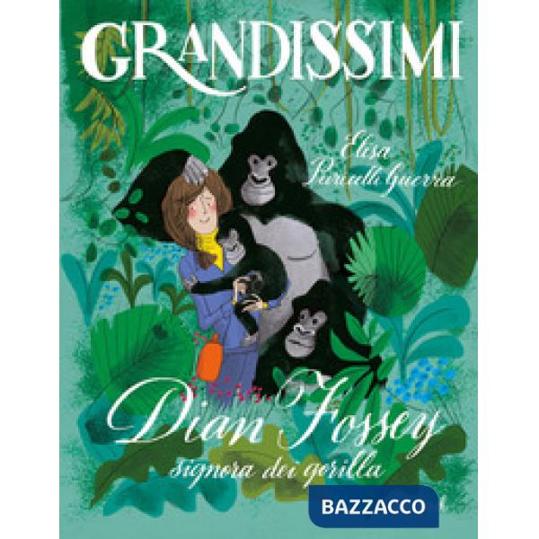 Dian Fossey, signora dei gorilla. Ediz. a colori
