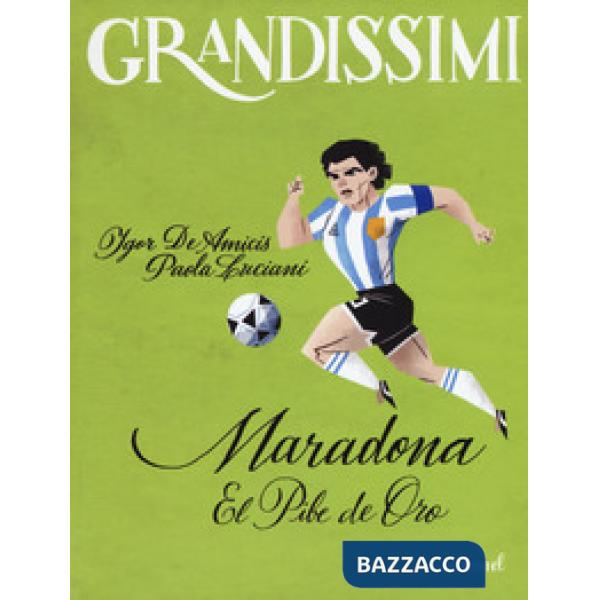 Maradona. El pibe de oro. Ediz. a colori