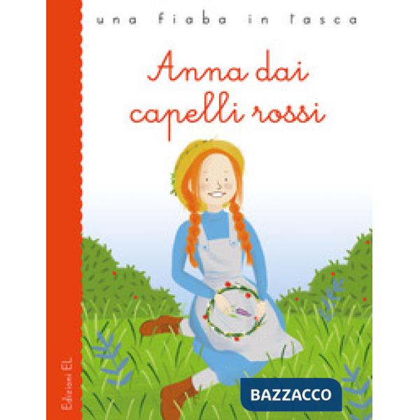 Anna dai capelli rossi da Lucy Maud Montgomery. Ediz. illustrata
